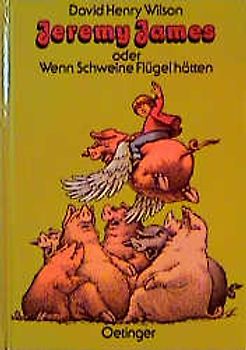 Jeremy James oder Wenn Schweine Flügel hätten