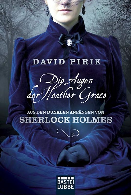 Die Augen der Heather Grace. Aus den dunklen Anfängen von Sherlock Holmes, Bd 1. Kriminalroman