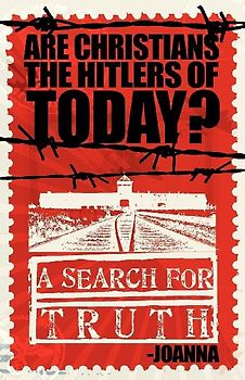 Are Christians the Hitlers of Today?