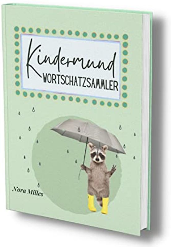 Kindermund Wortschatzsammler: Meine ersten Wörter- Neutrales Erinnerungsbuch für lustige Versprecher, niedliche Anekdoten, Kindersprüche & Zitate. ... (Quasselbuch für Kleinkinder, Band 1)