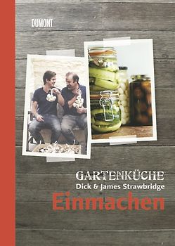 Gartenküche Dick & James Strawbridge. Band 3. Einmachen