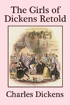 The Girls of Dickens Retold