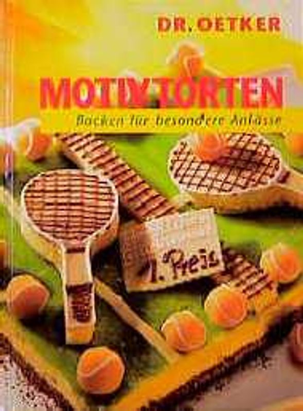 Motivtorten. Backen für besondere Anlässe