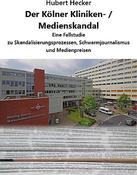 Der Kölner Kliniken- / Medienskandal