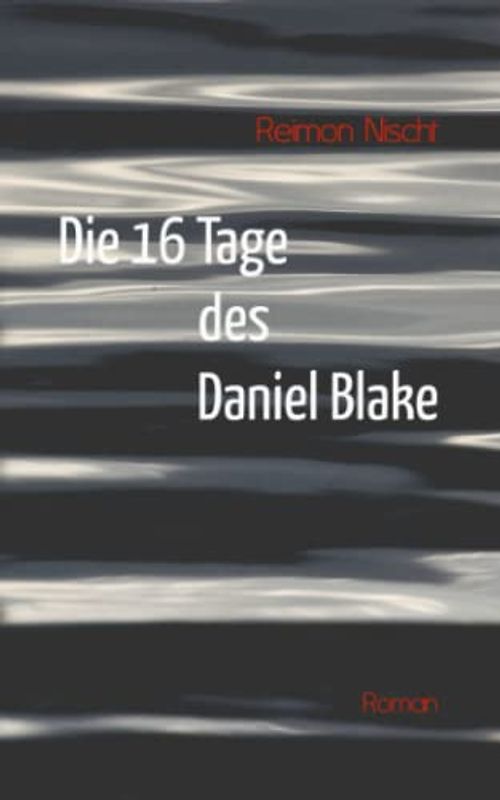 Die 16 Tage des Daniel Blake