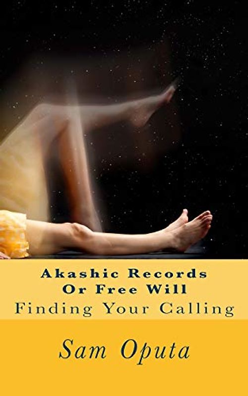 Akashic Records Or Free Will: Finding Your Calling