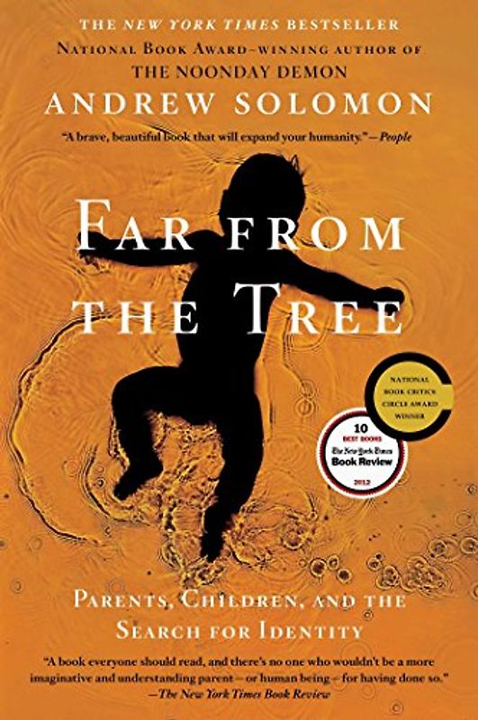 Far From the Tree: Parents, Children and the Search for Identity - Solomon, Andrew