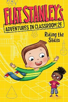 Flat Stanley's Adventures in Classroom 2e #2: Riding the Slides