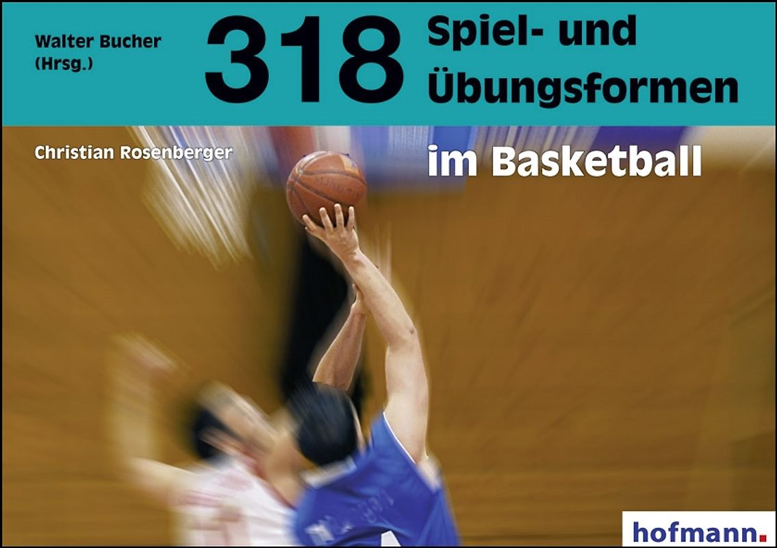 318 Spiel- und Übungsformen im Basketball