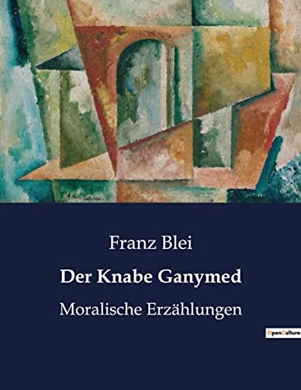 Der Knabe Ganymed: Moralische Erzählungen