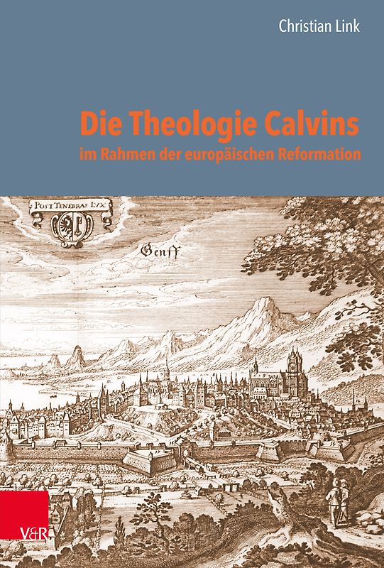 Die Theologie Calvins im Rahmen der europäischen Reformation