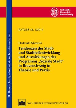 Tendenzen der Stadt- und Stadtteilentwicklung und Auswirkungen des Programms „Soziale Stadt“ in Braunschweig in Theorie und Praxis