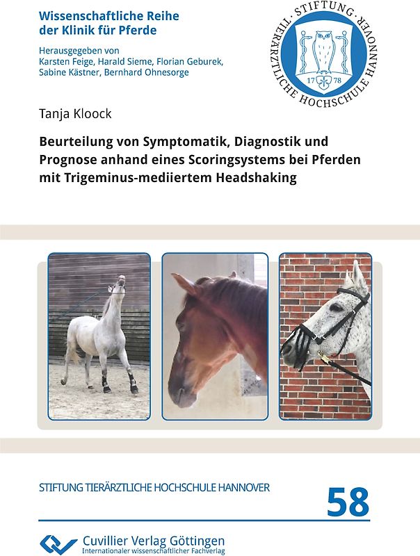 Beurteilung von Symptomatik, Diagnostik und Prognose anhand eines Scoringsystems bei Pferden mit Trigeminus-mediiertem Headshaking