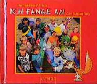 Ich fange an. Begleitbuch zum Schulanfang