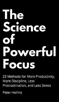 The Science of Powerful Focus