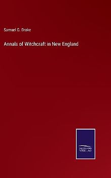 Annals of Witchcraft in New England