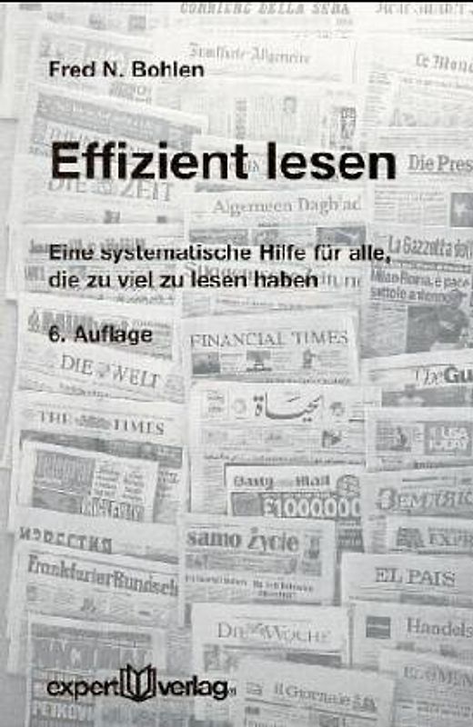Effizient lesen. Eine systematische Hilfe für alle, die zu viel zu lesen haben