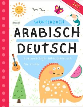 Bildwörterbuch Arabisch Deutsch für Kinder, Meine Ersten Wörter: Arabisch lernen für Anfänger, Arabische Bücher كتب, Arabe Arabic dictionary for kids