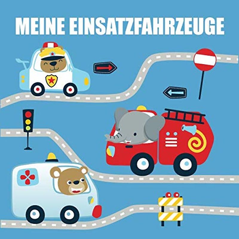 Meine Einsatzfahrzeuge: 50 einzigartige Einsatzfahrzeuge Ausmalbilder für Kinder ab 3 Jahren für zu Hause oder den Kindergarten. Als Kopiervorlage für PädagogInnen geeignet.