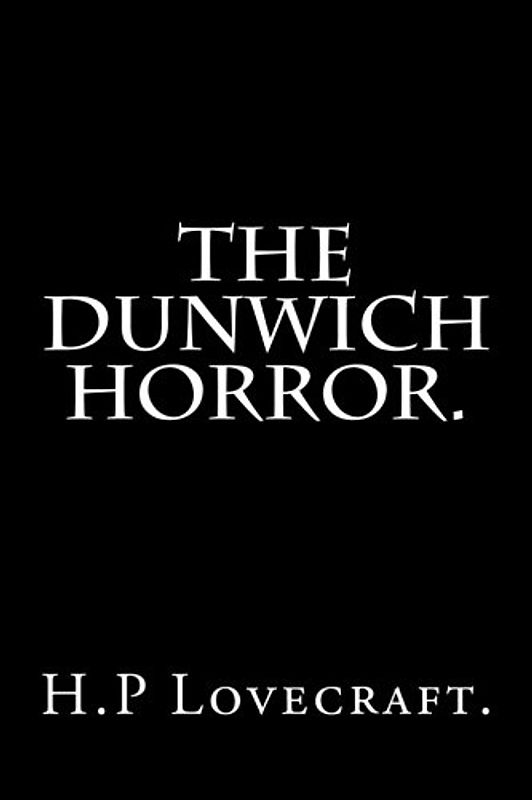 The Dunwich Horror.