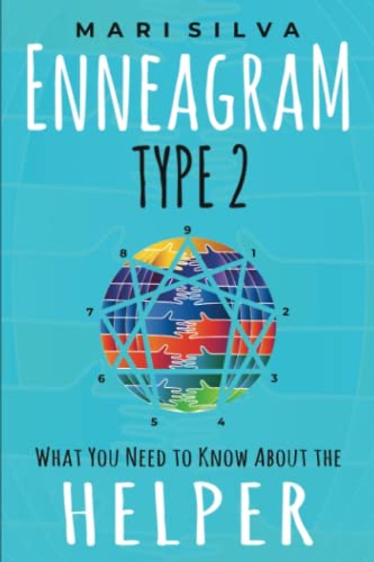 Enneagram Type 2: What You Need to Know About the Helper (Enneagram Personality Types)