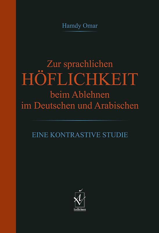 Zur sprachlichen Höflichkeit beim Ablehnen im Deutschen und Arabischen