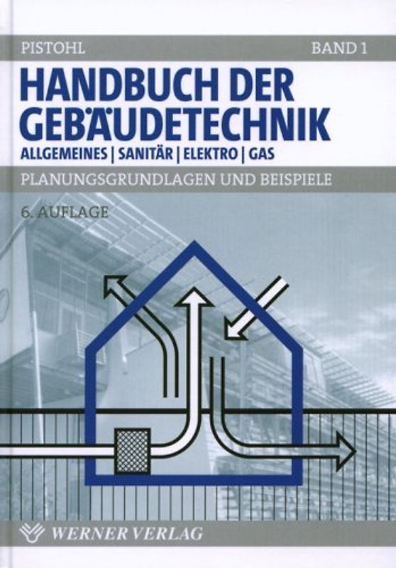 Handbuch der Gebäudetechnik. Planungsgrundlagen und Beispiele