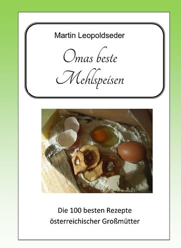 Omas beste Mehlspeisen