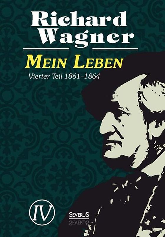 Mein Leben. Autobiografie in vier Bänden. Vier Bände in einem Band