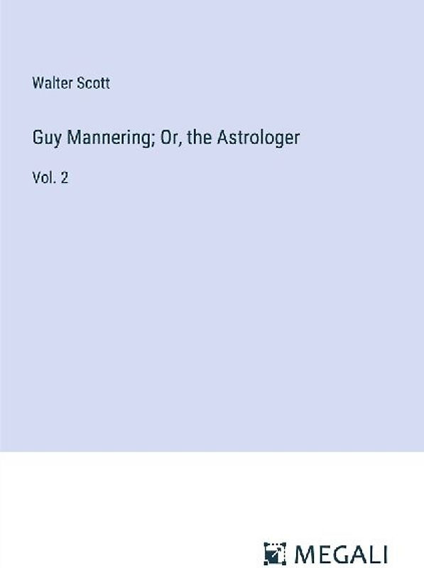 Guy Mannering; Or, the Astrologer