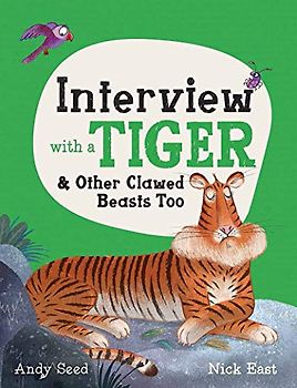 Interview with a Tiger: and Other Clawed Beasts too: 1