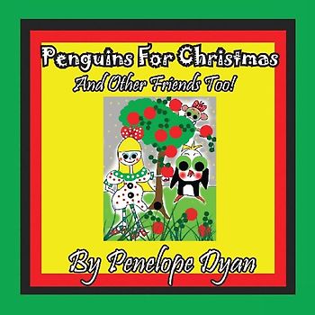 Penguins For Christmas -- And Other Friends Too!