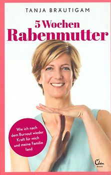 5 Wochen Rabenmutter