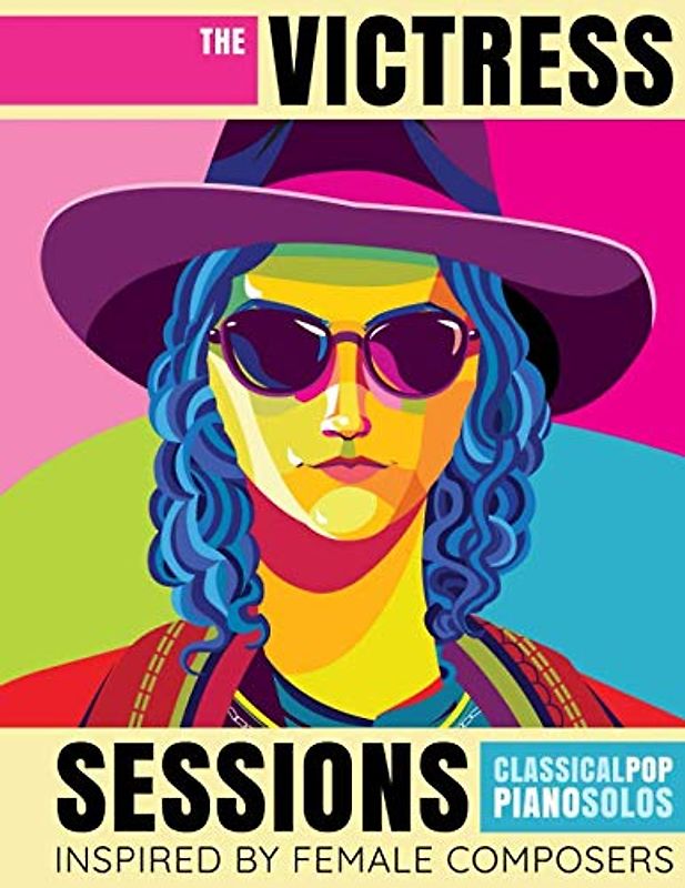 The Victress Sessions: Classical Pop Piano Solos Inspired By Female Composers