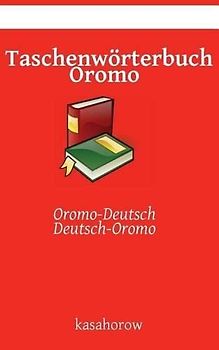Taschenwörterbuch Oromo: Oromo-Deutsch, Deutsch-Oromo (Oromo kasahorow)