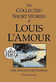 The Collected Short Stories of Louis l'Amour, Volume 4