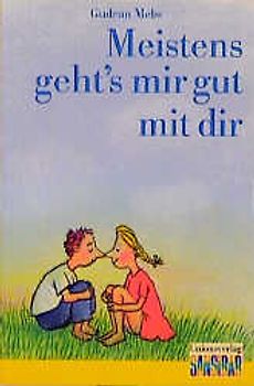 Meistens geht's mir gut mit dir. Neue Rechtschreibung