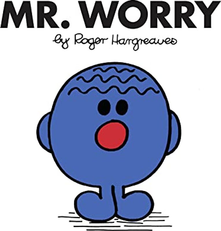 Mr. Worry: The Brilliantly Funny Classic Children’s illustrated Series (Mr. Men Classic Library)