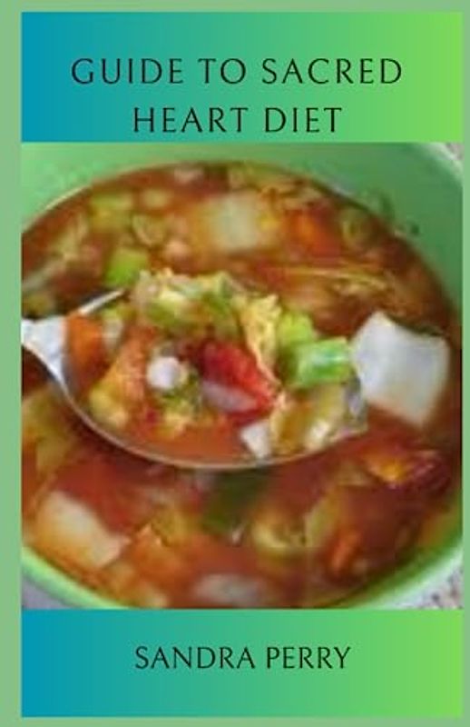 Guide to Sacred Heart Diet: The Sacred Heart diet is an advantageous weight loss option for people who are looking to get rid of a few pounds within a short time.