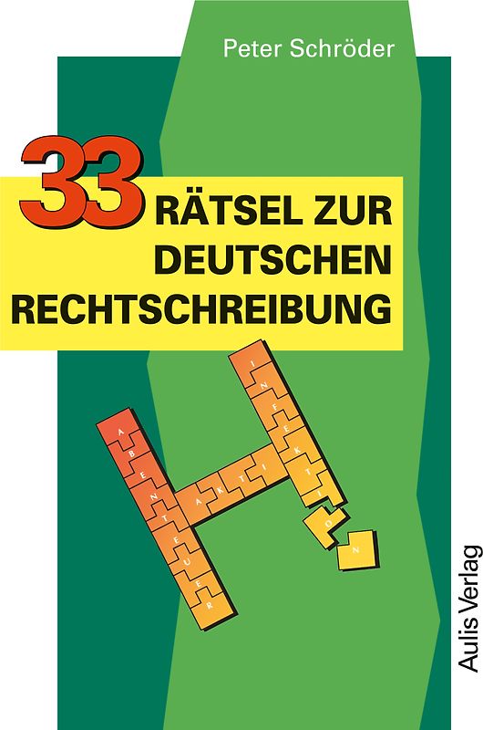 Kopiervorlagen Deutsch / 33 Rätsel zur deutschen Rechtschreibung