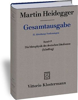 Die Metaphysik des deutschen Idealismus. Zur erneuten Auslegung von Schelling: Philosophische Untersuchungen über das Wesen der menschlichen Freiheit und die damit zusammenhängenden Gegenstände (1809)