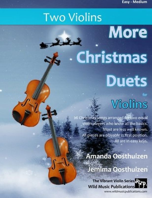 More Christmas Duets for Violins: 26 wonderful Christmas songs arranged for two equal violin players who know all the basics. Exciting less well known carols. All are in easy keys