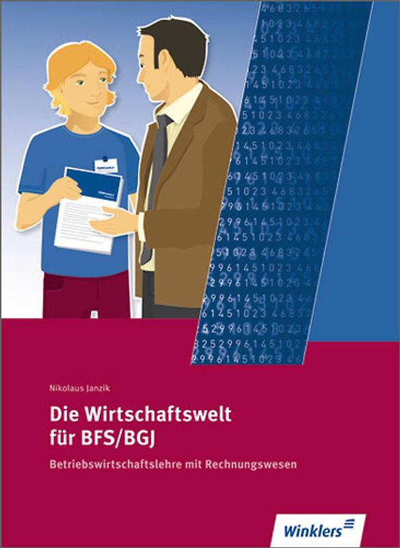 Die Wirtschaftswelt für BFS/BGJ / Die Wirtschaftswelt für BFS / BGJ. für die zweijährige Berufsfachschule "Wirtschaft und Verwaltung"... / Betriebswirtschaftslehre mit Rechnungswesen: Schülerband