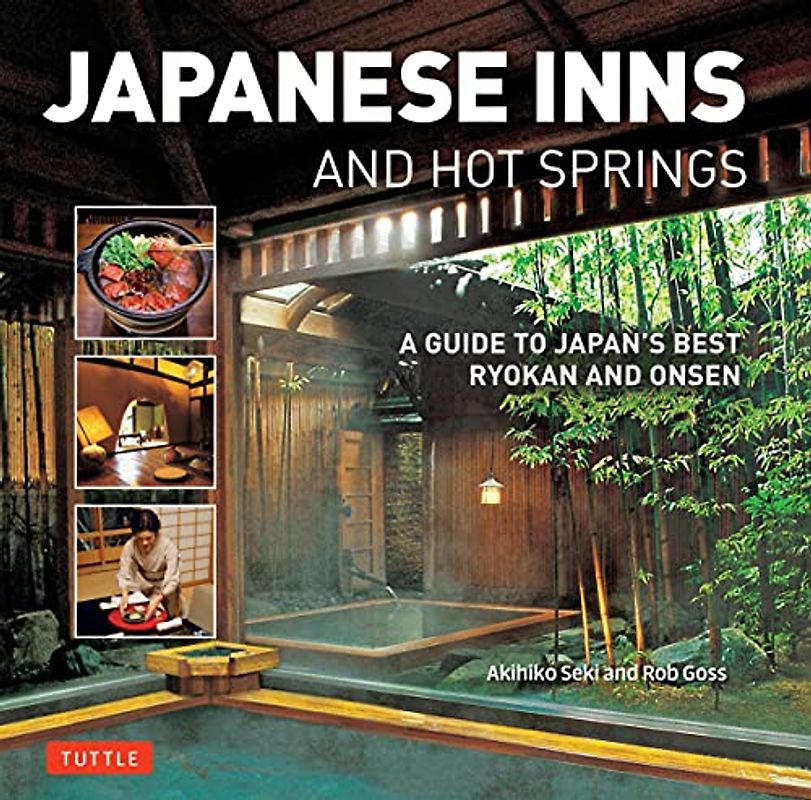 Goss, R: Japanese Inns and Hot Springs: A Guide to Japan's Best Ryokan & Onsen
