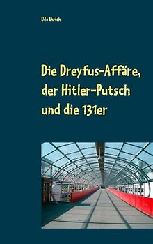 Die Dreyfus-Affäre, der Hitler-Putsch und die 131er