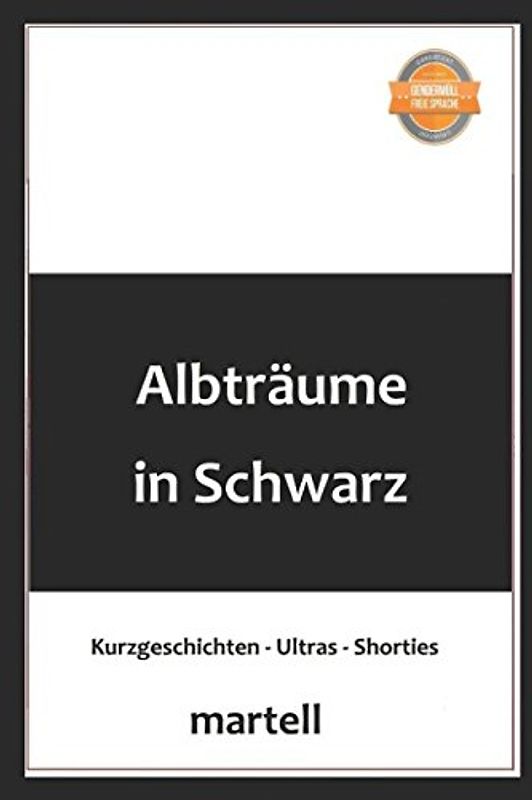 Albträume in Schwarz: Kurzgeschichten, Shorties und Ultras
