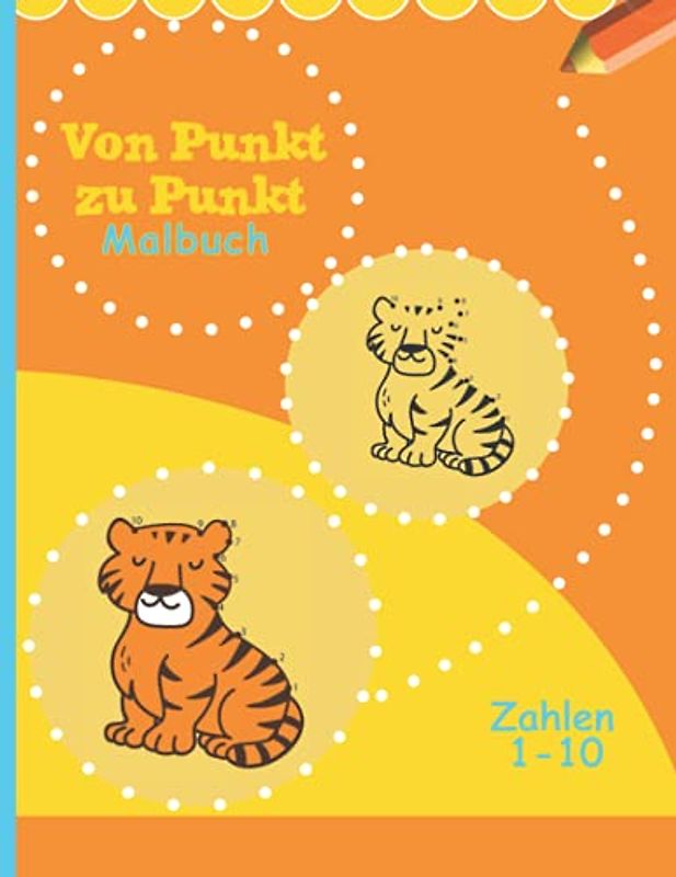 Punkt zu Punkt Malbuch: Erste Zahlen von 1-10 - Für Jungen und Mädchen!