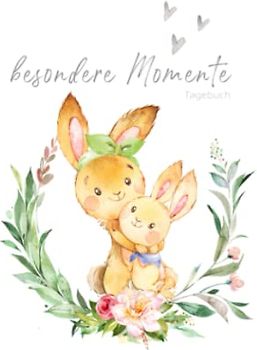 Besondere Momente - Tagebuch Hase Mama und Baby: liniert | zum Eintragen | mit Platz für Datum, Notiz und deiner Erinnerung pro Seite