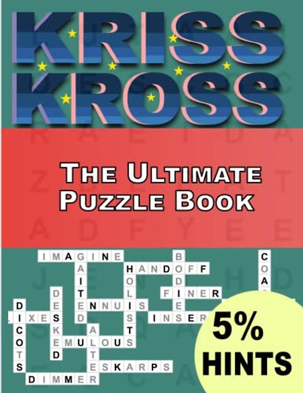 The Ultimate Kriss Kross Puzzles Book For Adults With 5% Hints: The Ultimate Puzzle Book ,Crosswords