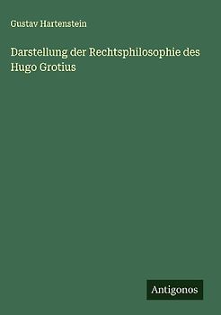 Darstellung der Rechtsphilosophie des Hugo Grotius